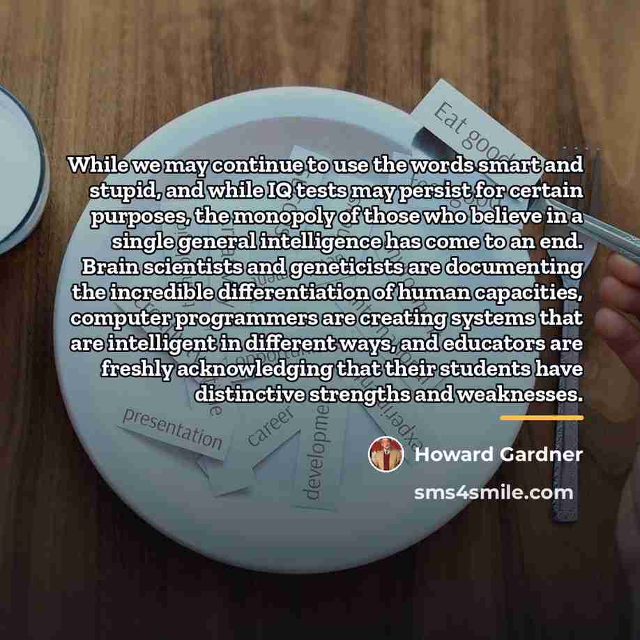 “While we may continue to use the words smart and…” quote by Howard Gardner