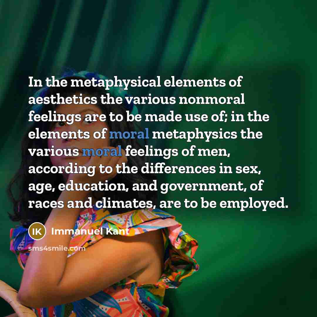 “In the metaphysical elements of aesthetics the various nonmoral feelings…” quote by Immanuel Kant