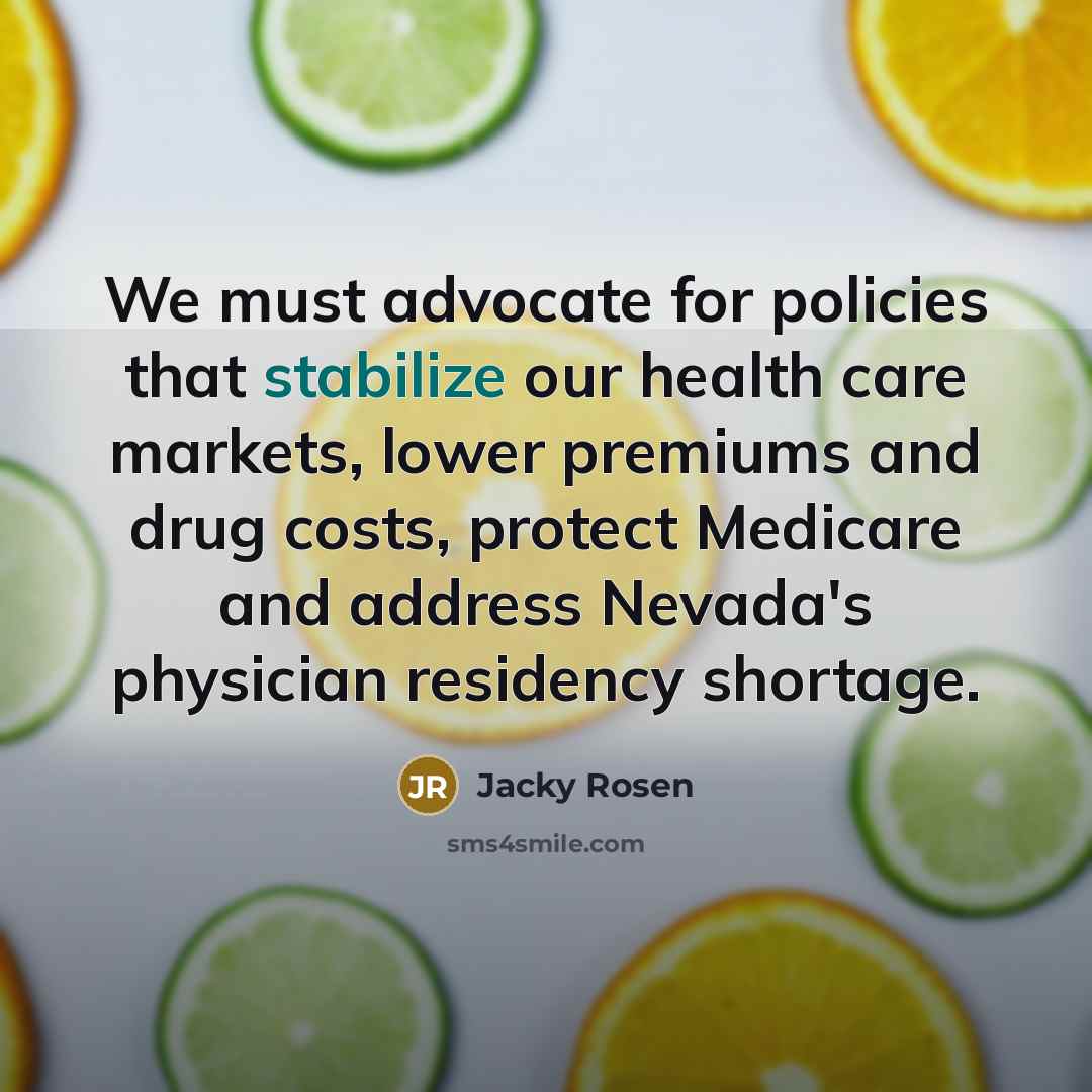“We must advocate for policies that stabilize our health care…” quote by Jacky Rosen