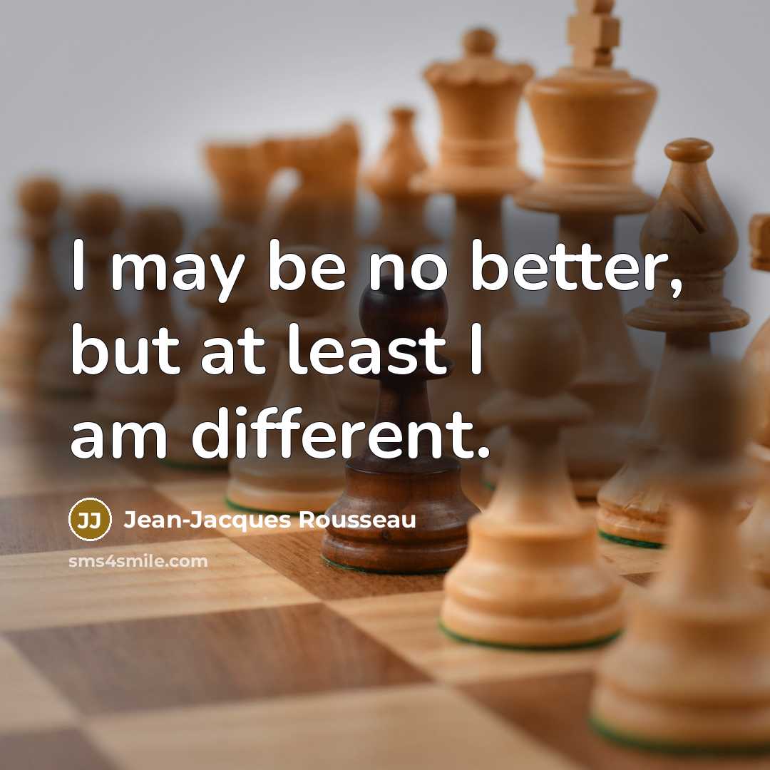 “I may be no better, but at least I am…” quote by Jean-Jacques Rousseau