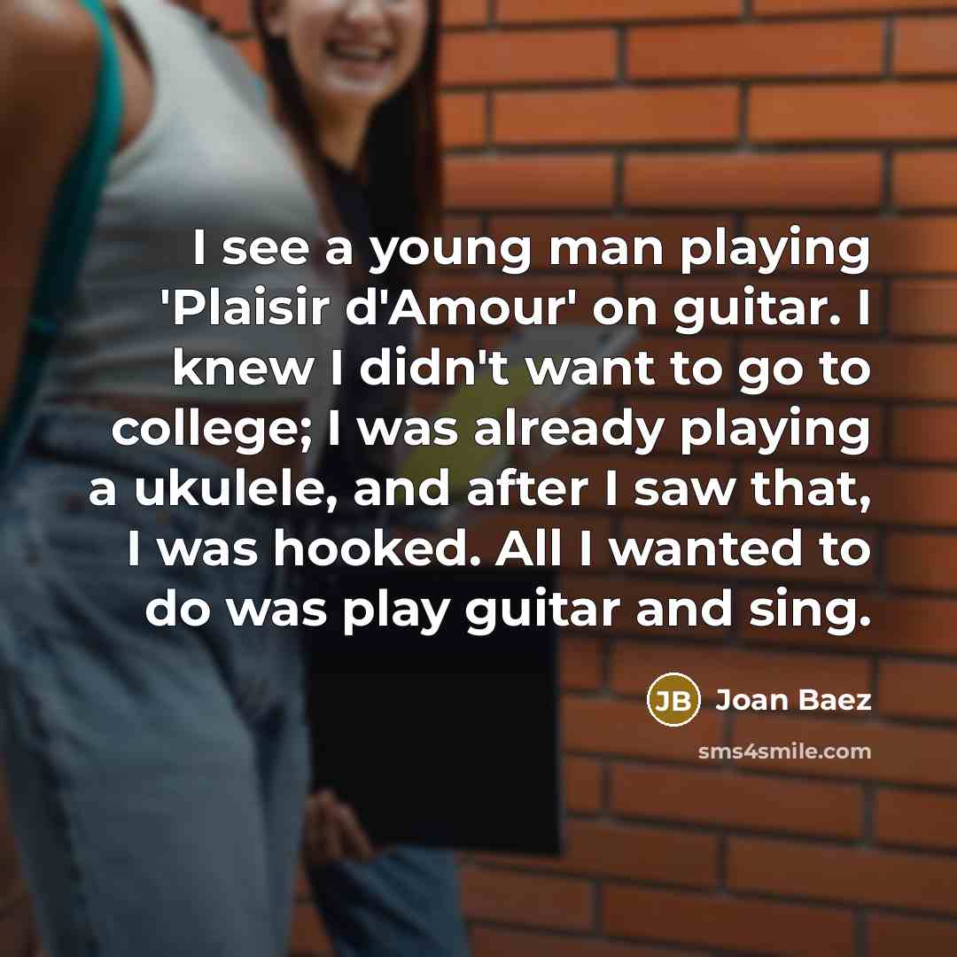 “I see a young man playing 'Plaisir d'Amour' on guitar.…” quote by Joan Baez