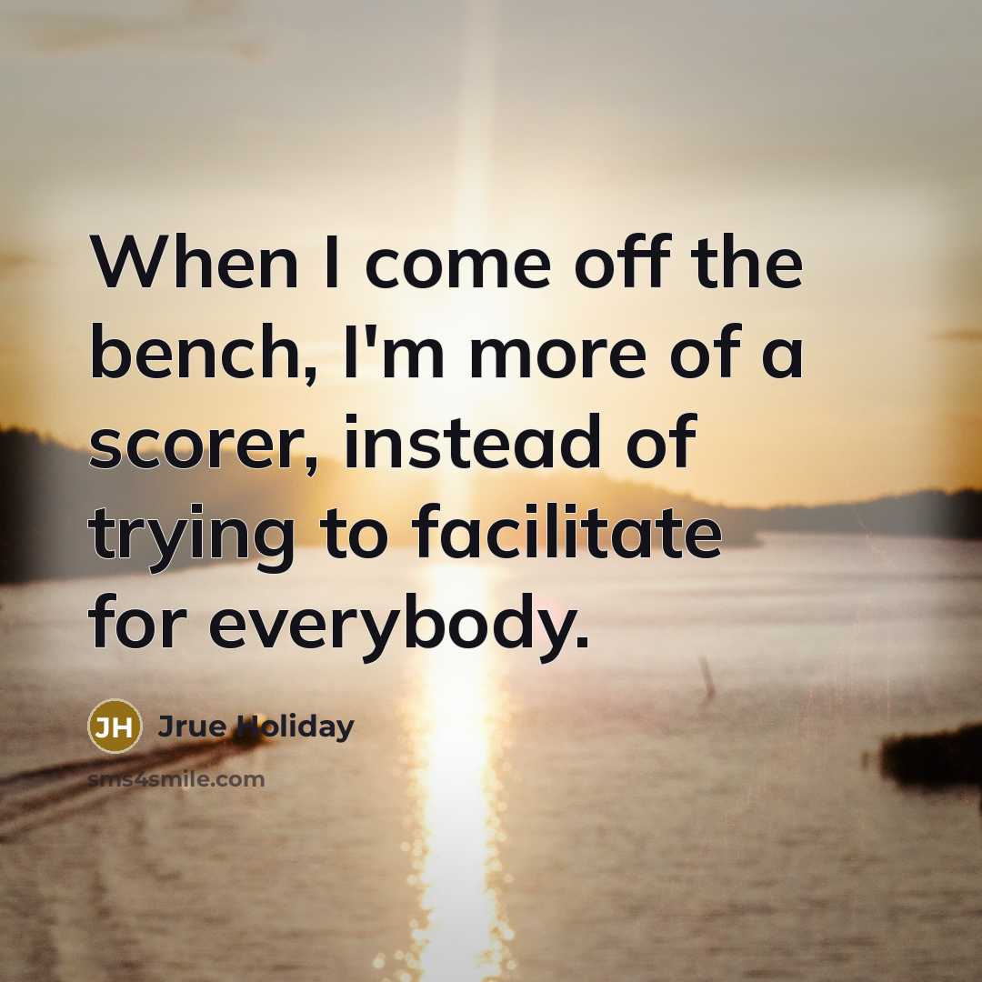 “When I come off the bench, I'm more of a…” quote by Jrue Holiday