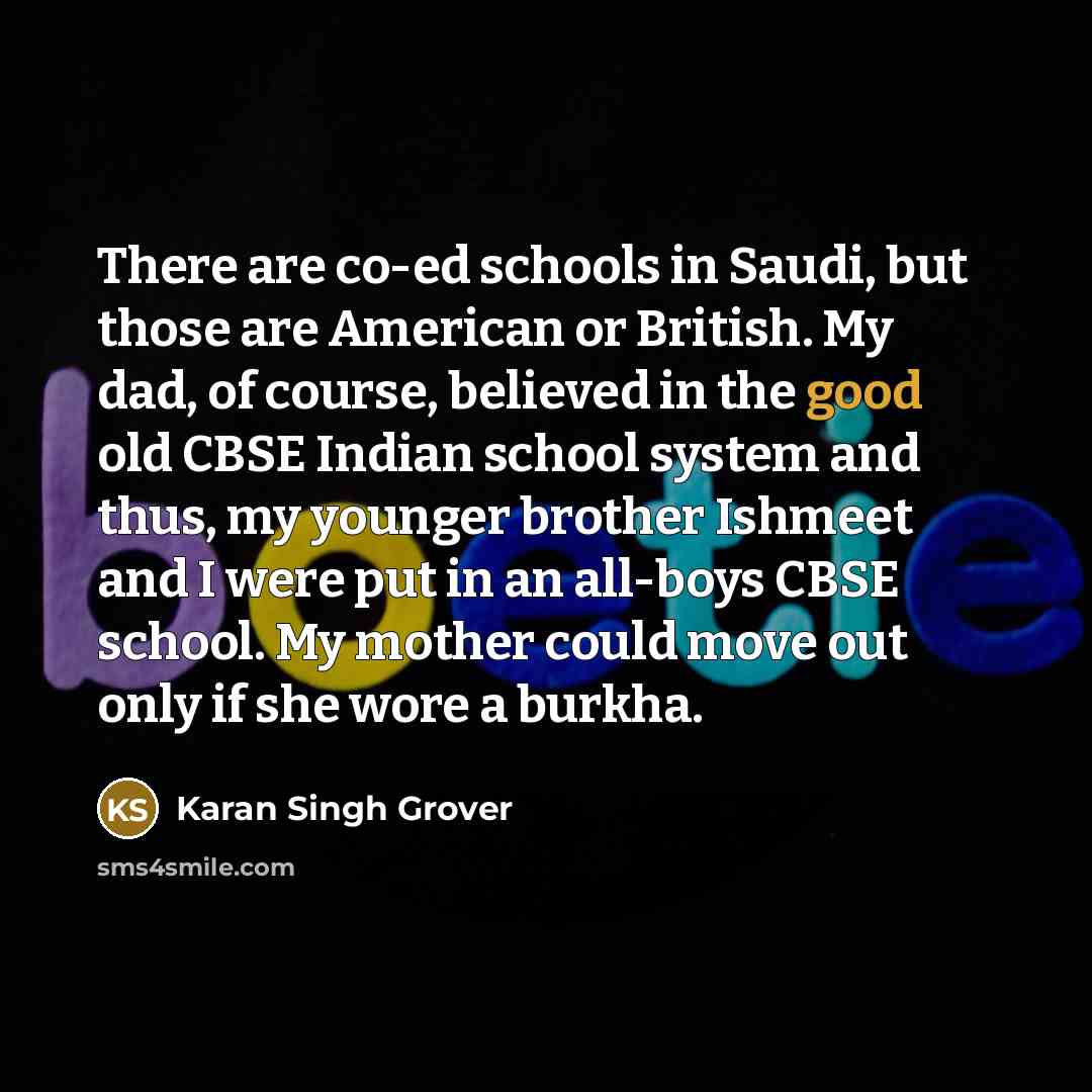 “There are co-ed schools in Saudi, but those are American…” quote by Karan Singh Grover