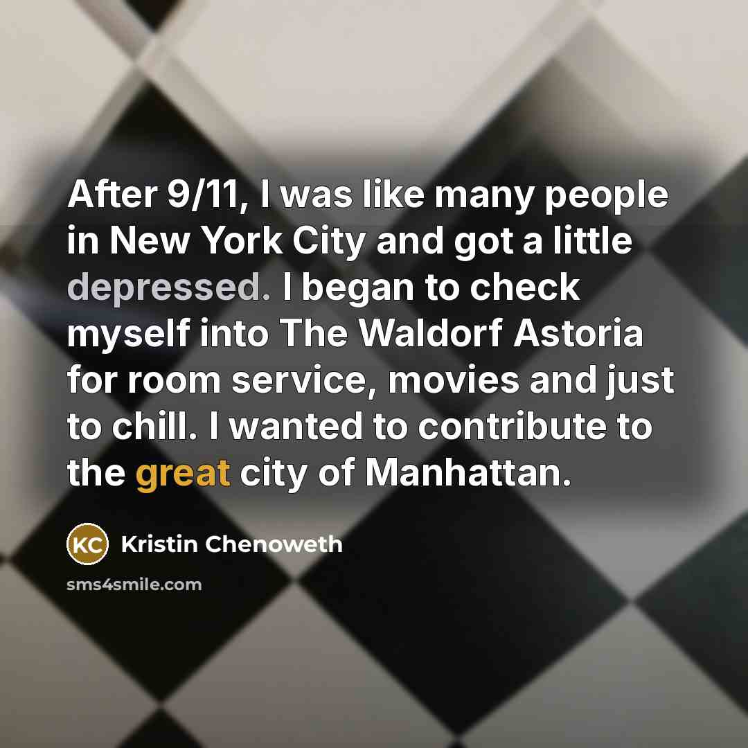 “After 9/11, I was like many people in New York…” quote by Kristin Chenoweth