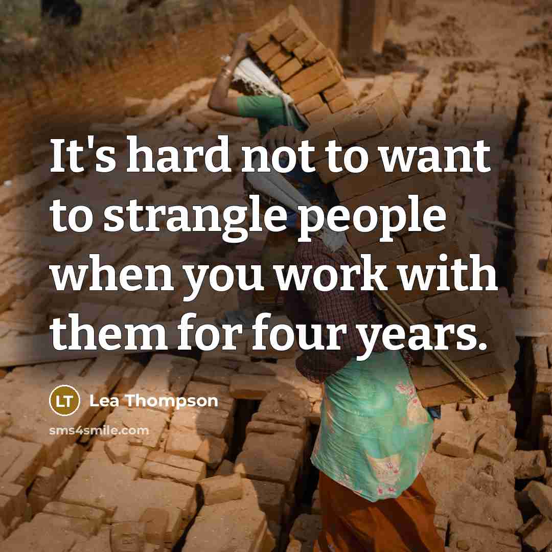 “It's hard not to want to strangle people when you…” quote by Lea Thompson