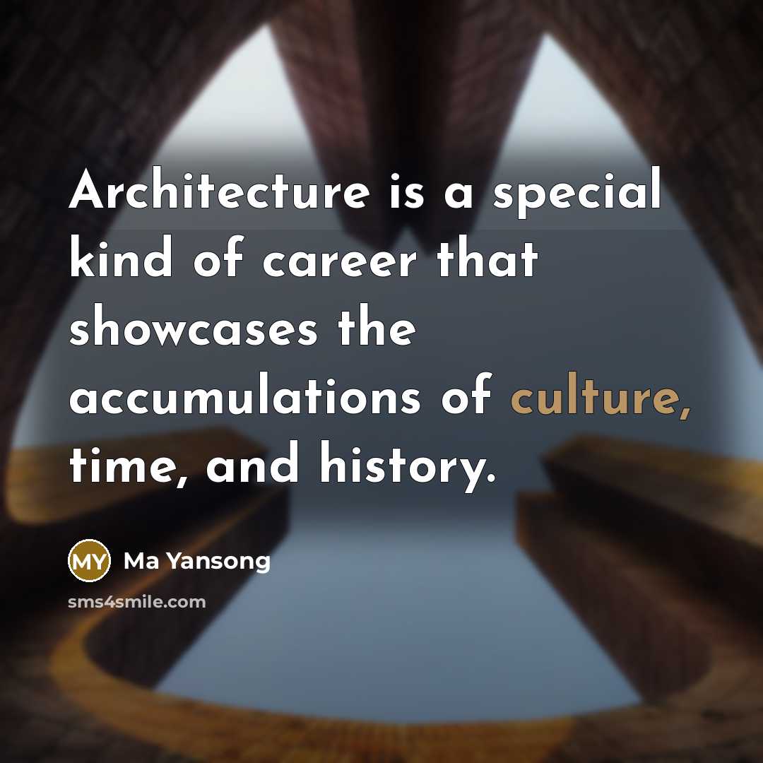 “Architecture is a special kind of career that showcases the…” quote by Ma Yansong