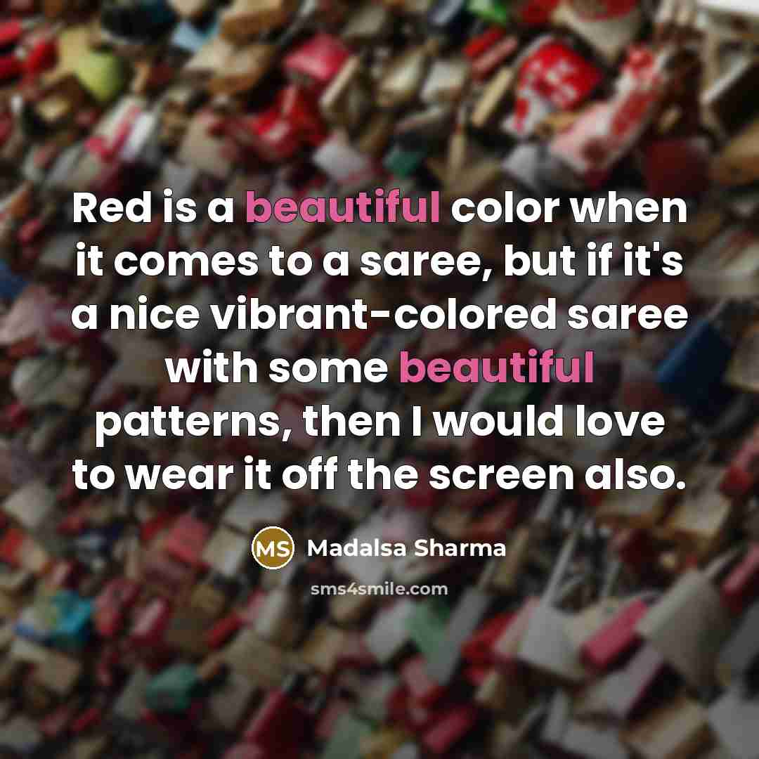 “Red is a beautiful color when it comes to a…” quote by Madalsa Sharma