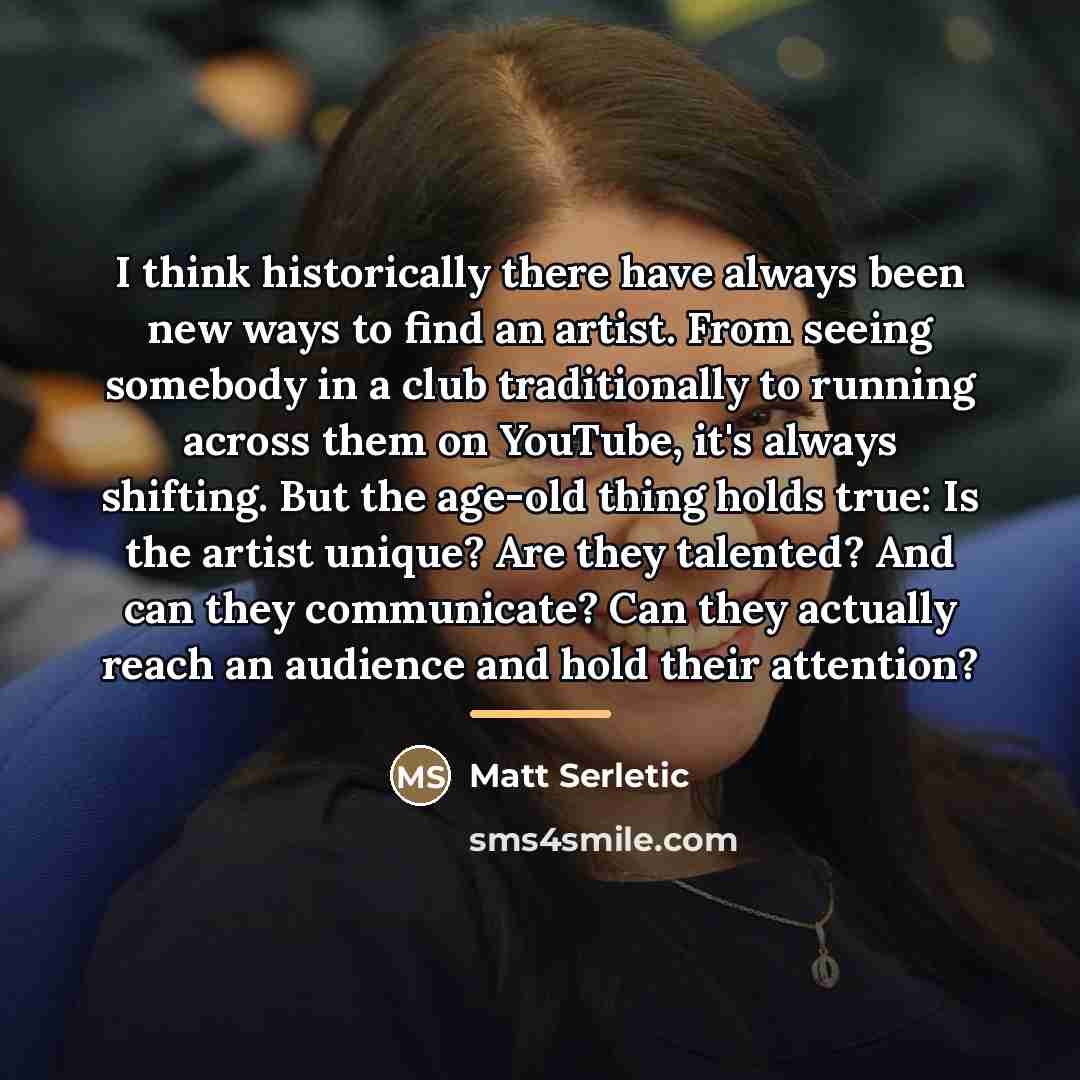 “I think historically there have always been new ways to…” quote by Matt Serletic
