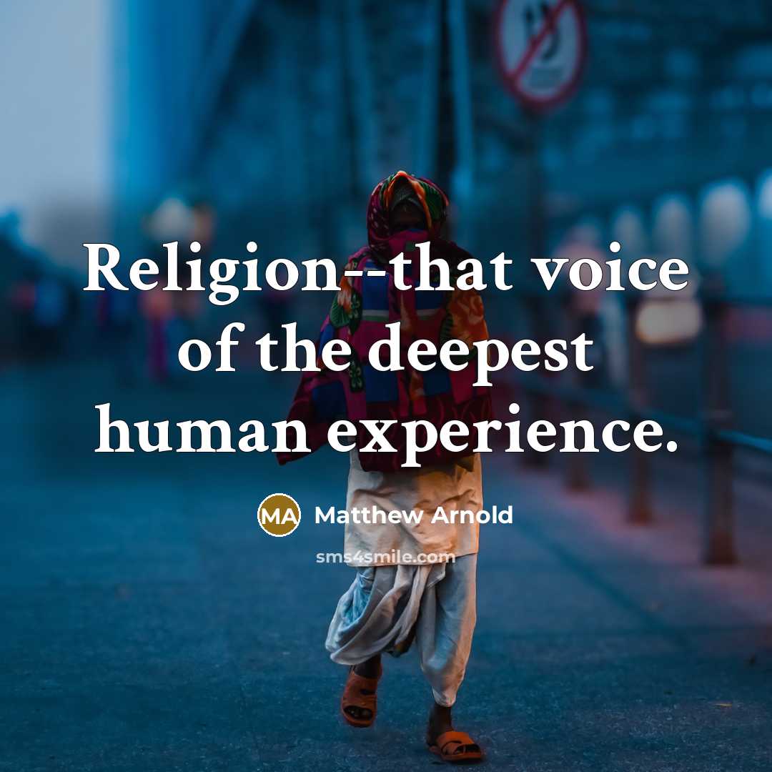 “Religion--that voice of the deepest human experience.…” quote by Matthew Arnold