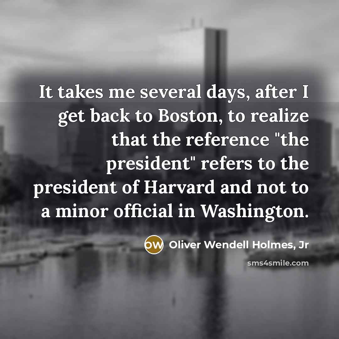 “It takes me several days, after I get back to…” quote by Oliver Wendell Holmes, Jr