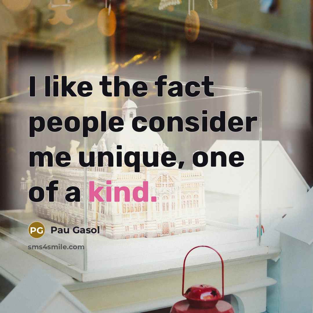 “I like the fact people consider me unique, one of…” quote by Pau Gasol