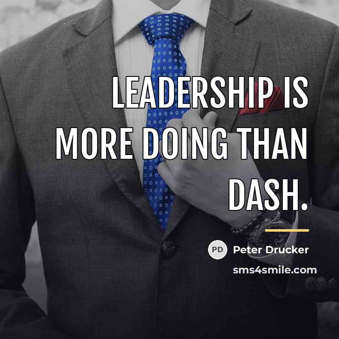 “Leadership is more doing than dash.…” quote by Peter Drucker