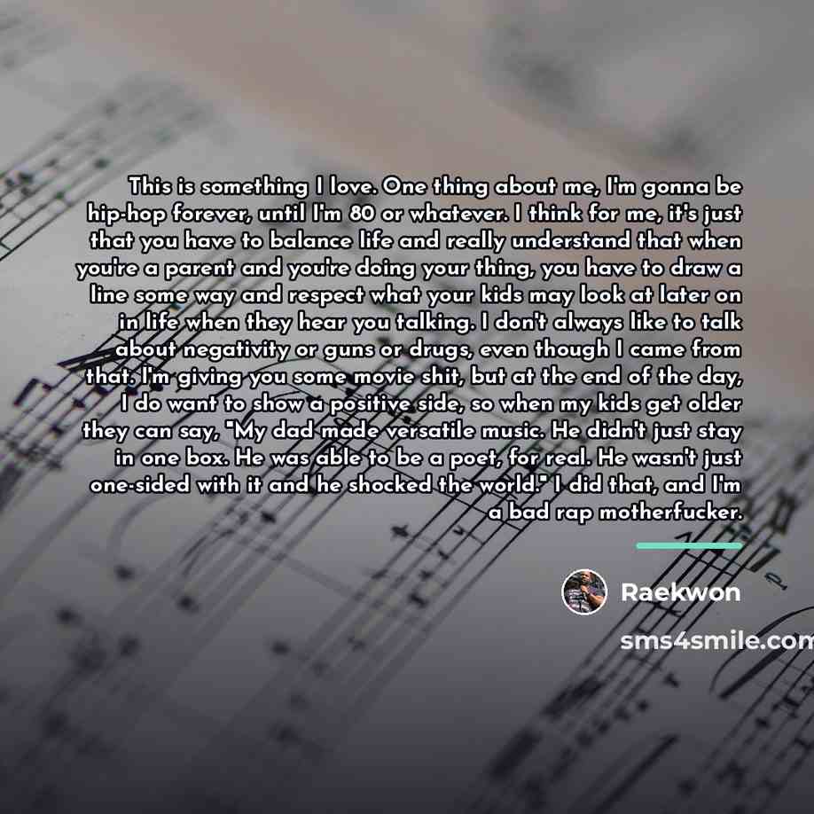 “This is something I love. One thing about me, I'm…” quote by Raekwon
