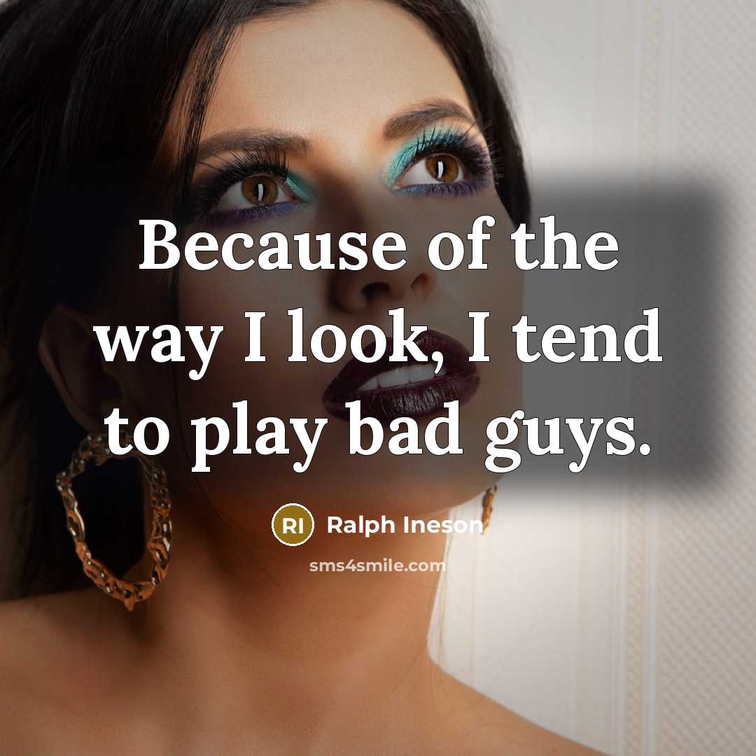 “Because of the way I look, I tend to play…” quote by Ralph Ineson