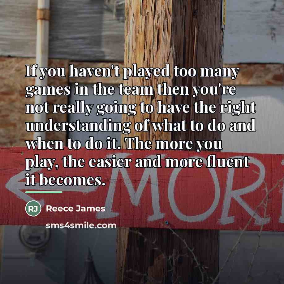 “If you haven't played too many games in the team…” quote by Reece James
