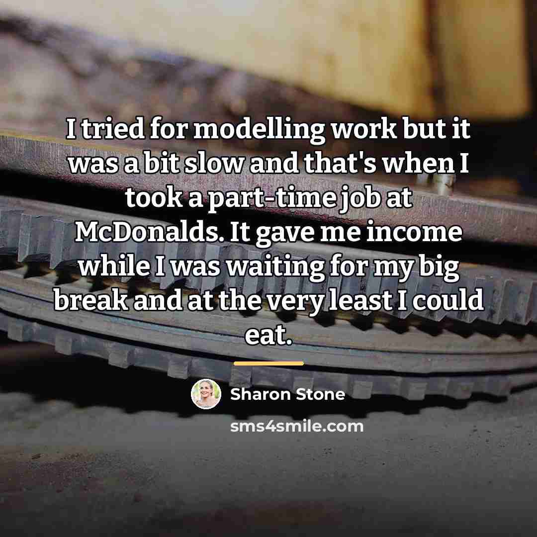 “I tried for modelling work but it was a bit…” quote by Sharon Stone