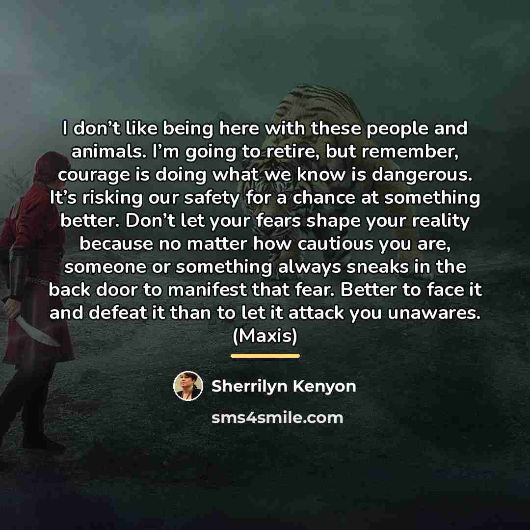 “I don’t like being here with these people and animals.…” quote by Sherrilyn Kenyon