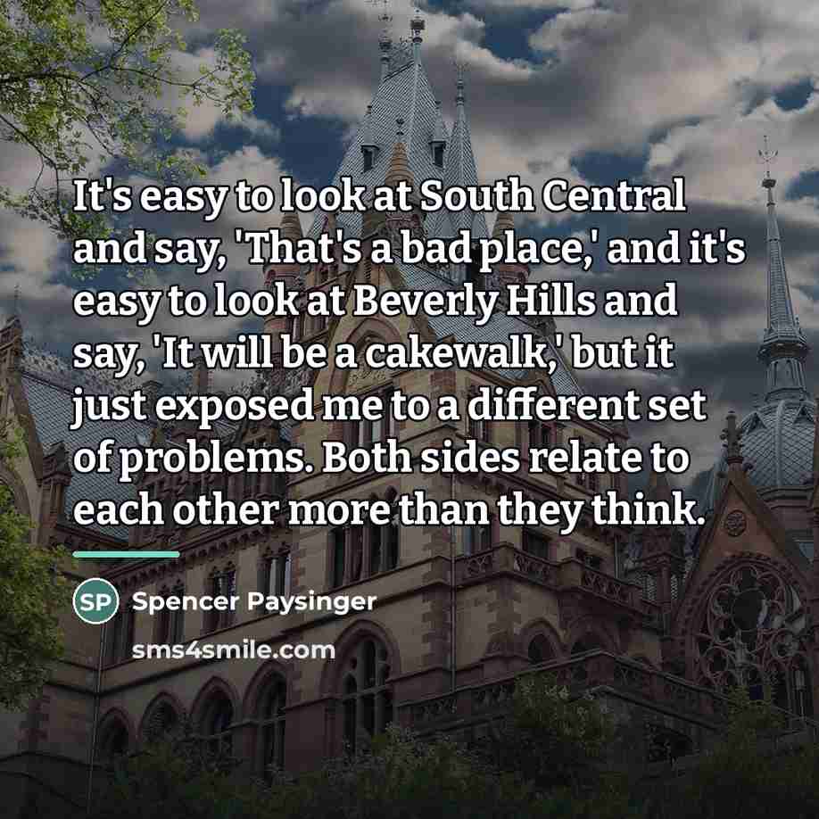 “It's easy to look at South Central and say, 'That's…” quote by Spencer Paysinger