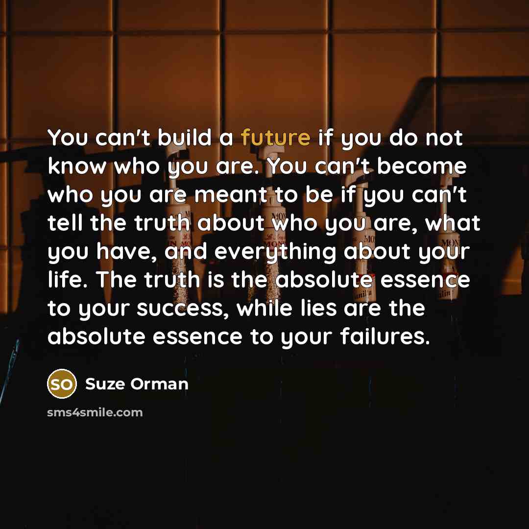 “You can't build a future if you do not know…” quote by Suze Orman