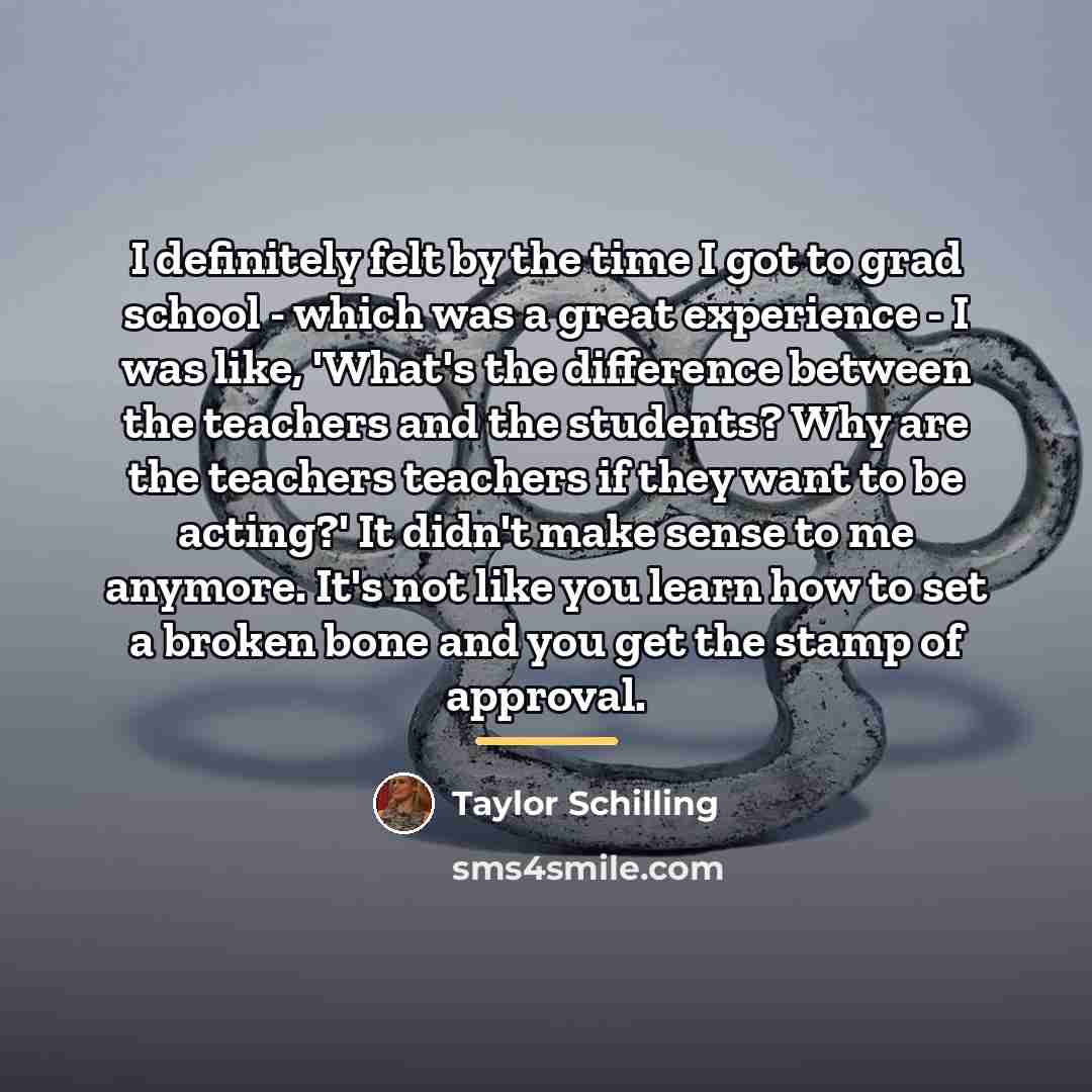 “I definitely felt by the time I got to grad…” quote by Taylor Schilling