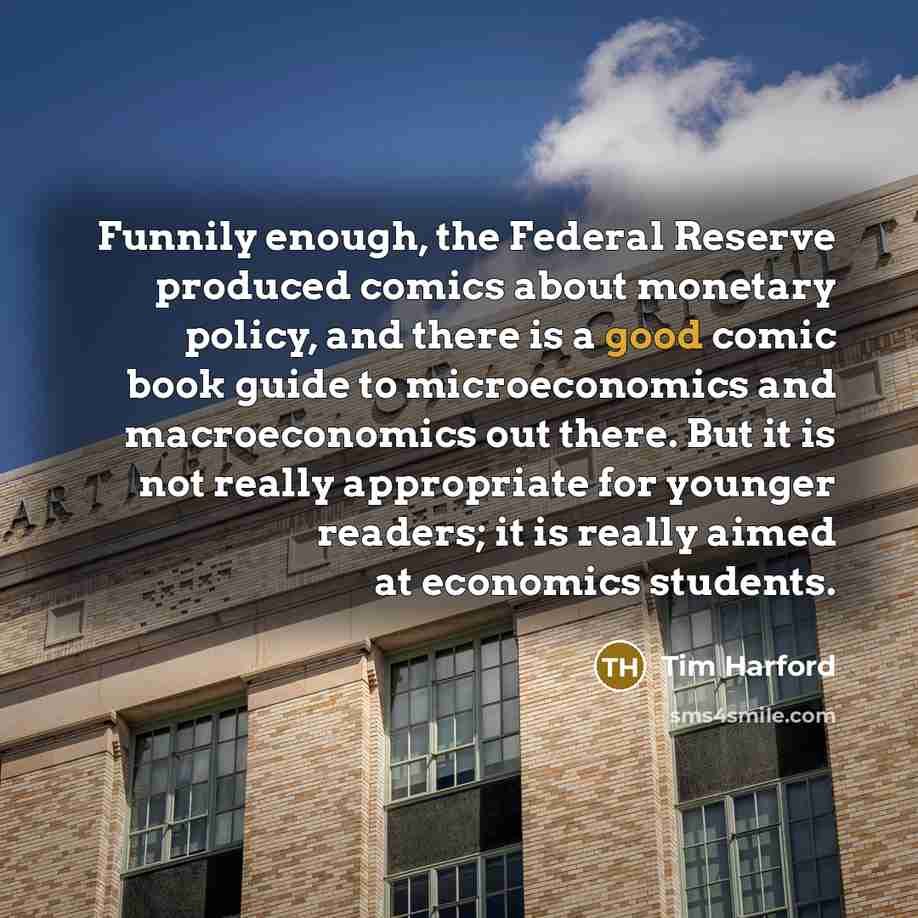 “Funnily enough, the Federal Reserve produced comics about monetary policy,…” quote by Tim Harford