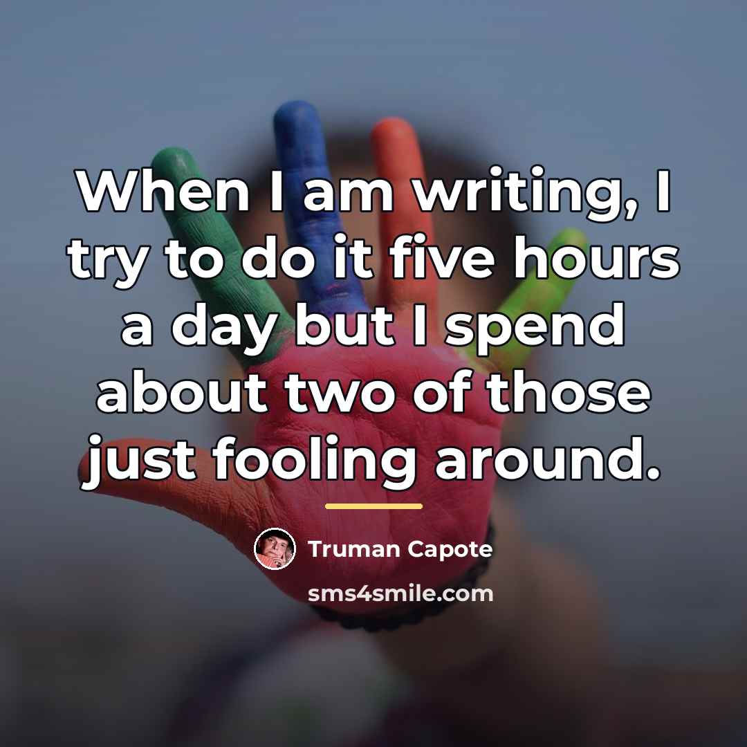“When I am writing, I try to do it five…” quote by Truman Capote