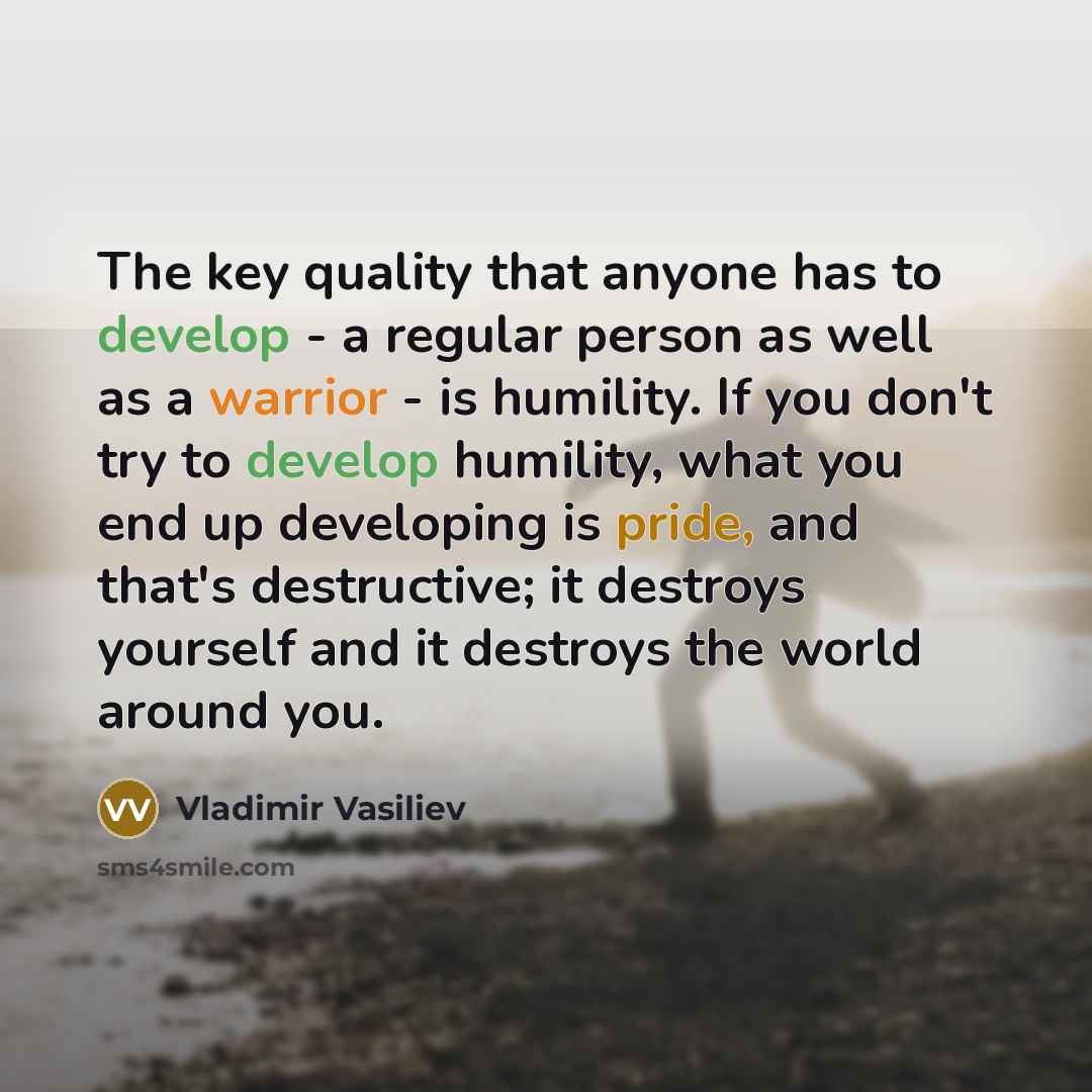 “The key quality that anyone has to develop - a…” quote by Vladimir Vasiliev