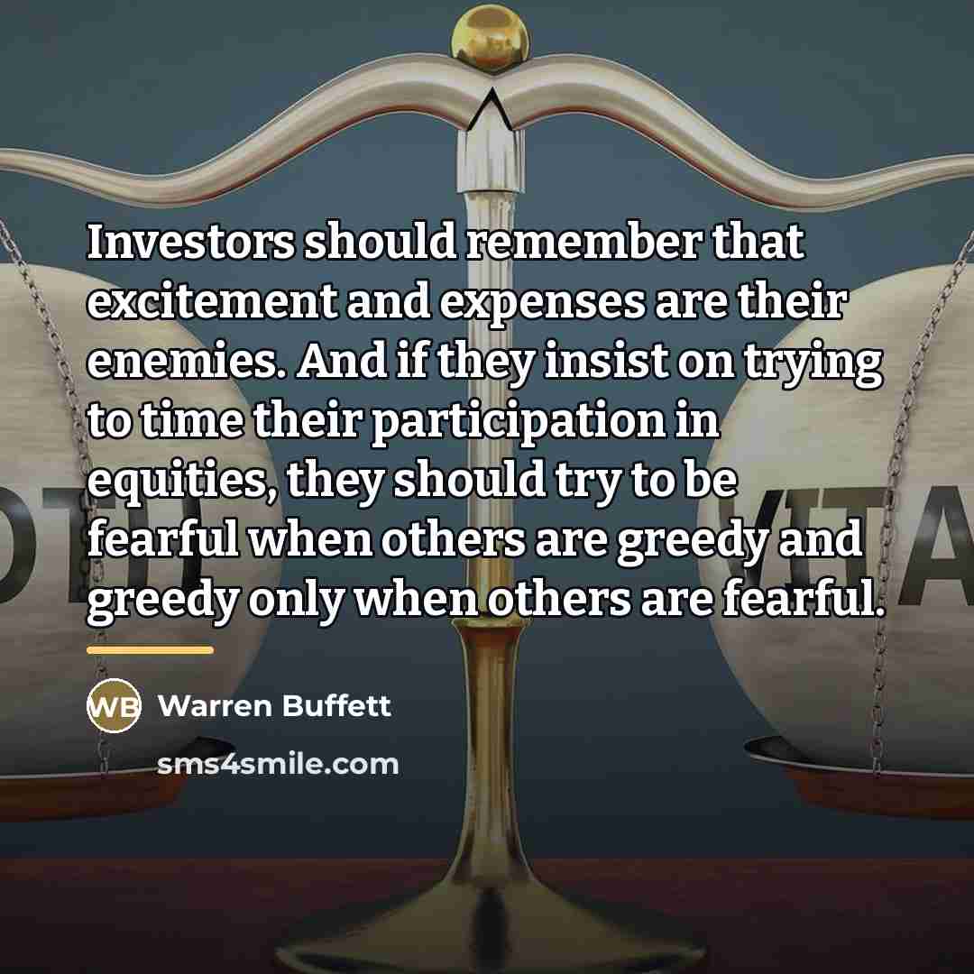 “Investors should remember that excitement and expenses are their enemies.…” quote by Warren Buffett
