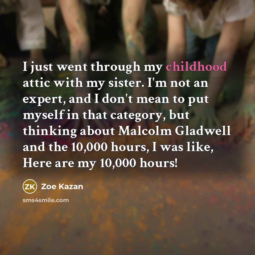 “I just went through my childhood attic with my sister.…” quote by Zoe Kazan
