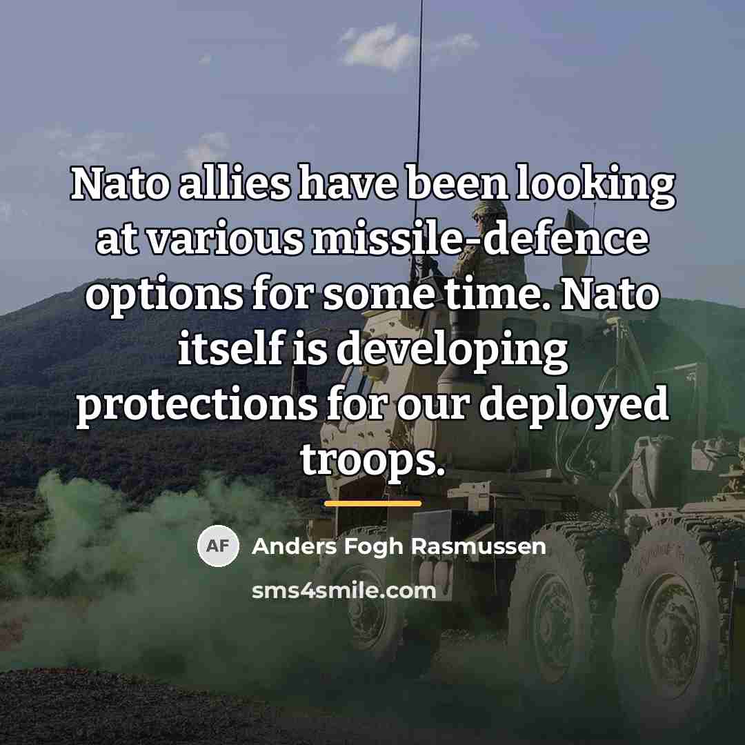 “Nato allies have been looking at various missile-defence options for…” quote by Anders Fogh Rasmussen