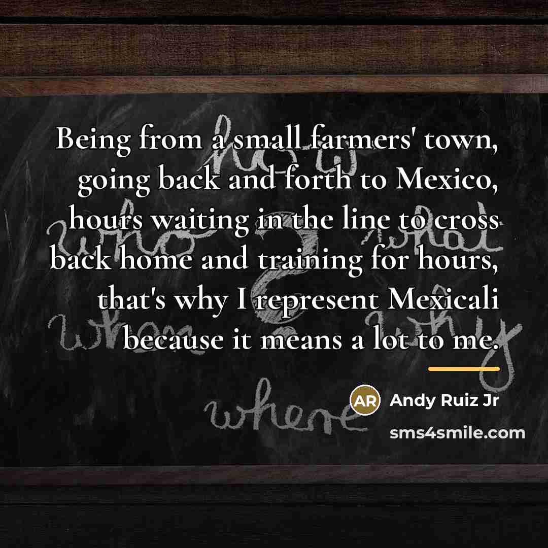 “Being from a small farmers' town, going back and forth…” quote by Andy Ruiz Jr
