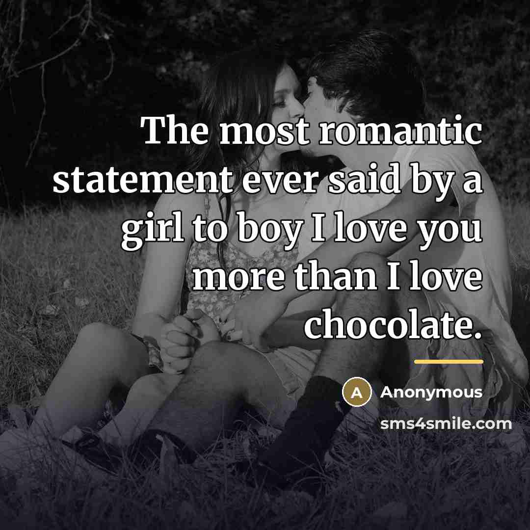 “The most romantic statement ever said by a girl to…” quote by Anonymous