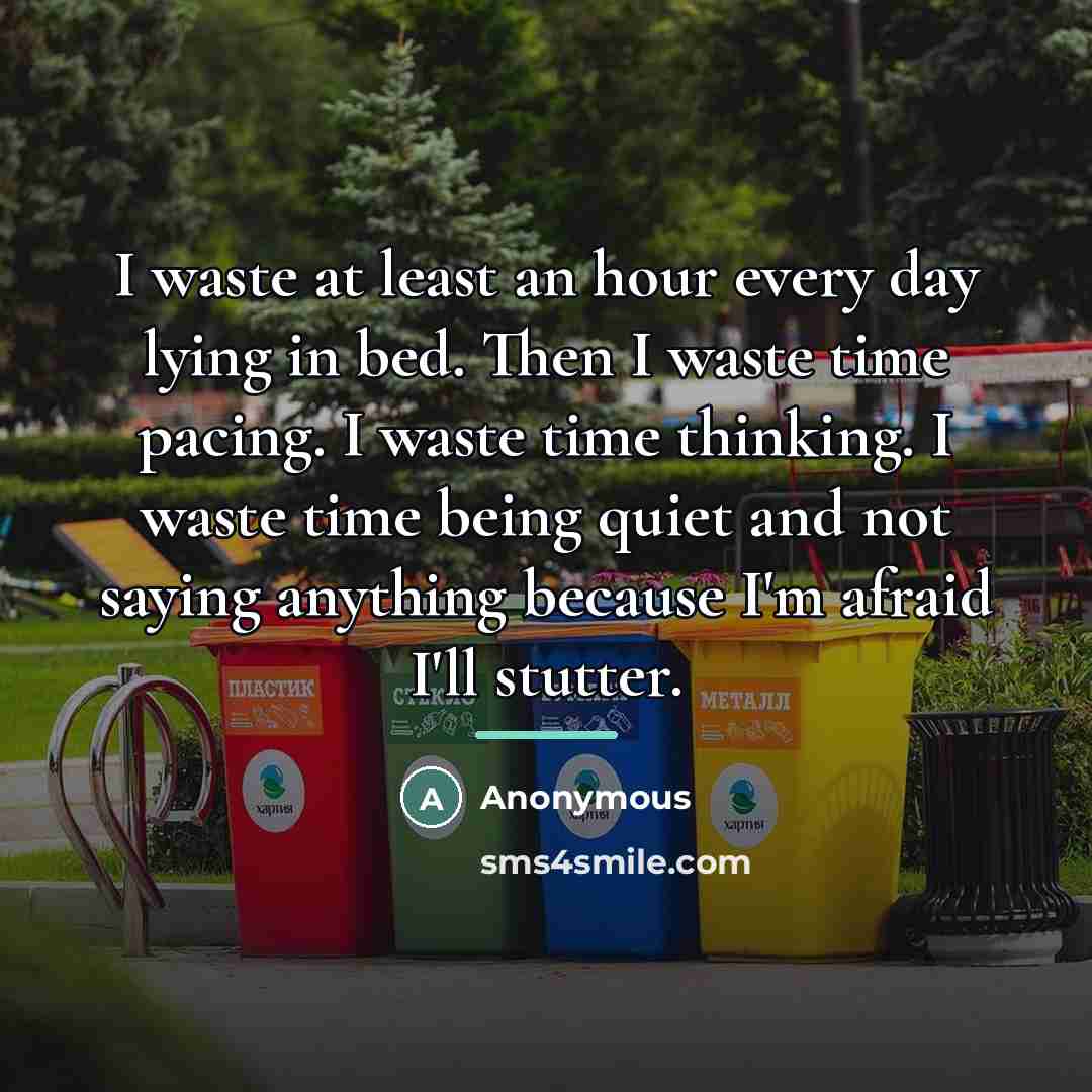 “I waste at least an hour every day lying in…” quote by Anonymous