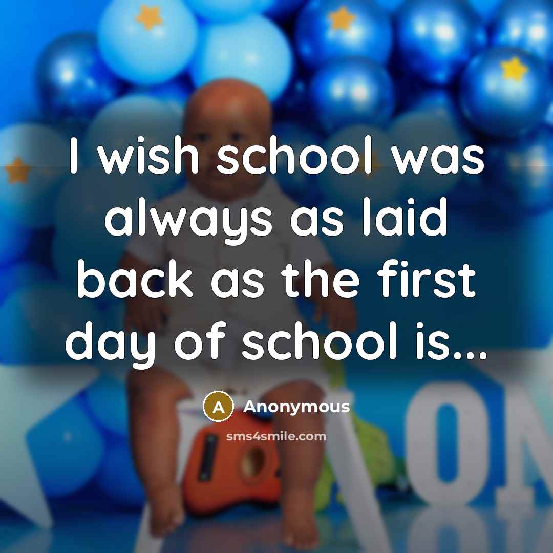 “I wish school was always as laid back as the…” quote by Anonymous