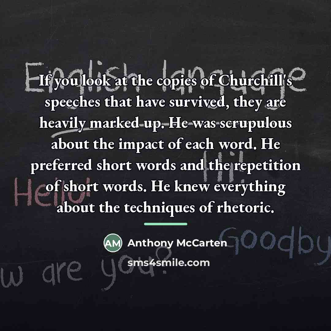 “If you look at the copies of Churchill's speeches that…” quote by Anthony McCarten