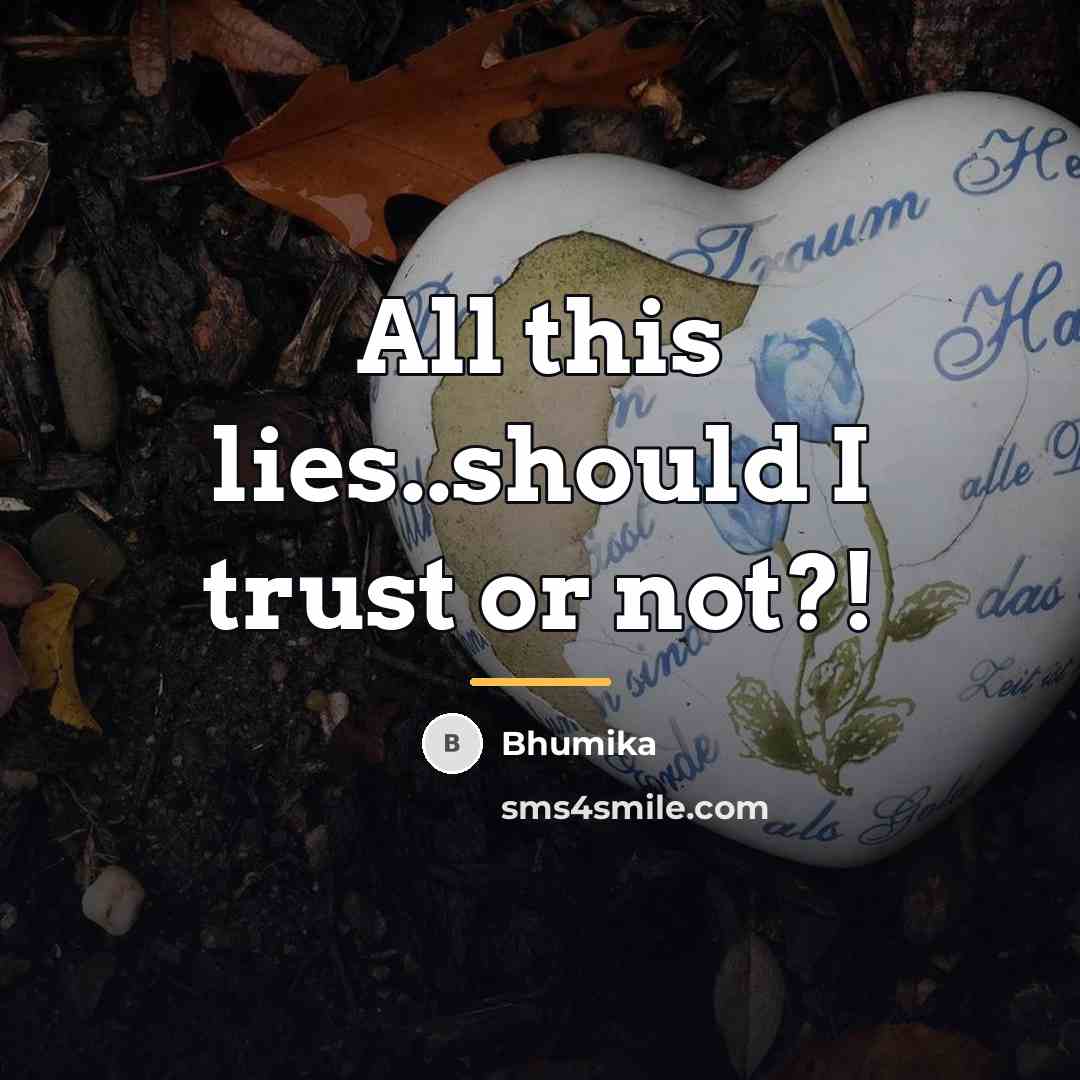 “All this lies..should I trust or not?!…” quote by Bhumika