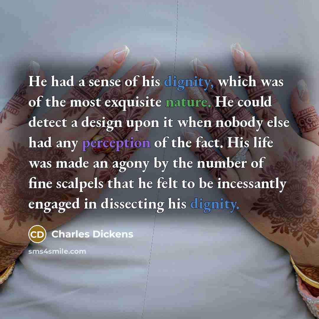 “He had a sense of his dignity, which was of…” quote by Charles Dickens