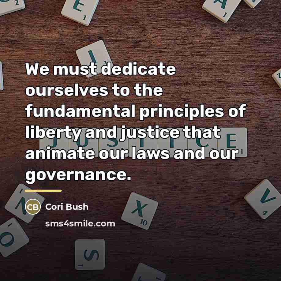 “We must dedicate ourselves to the fundamental principles of liberty…” quote by Cori Bush