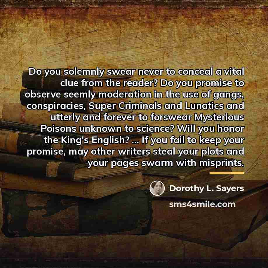 “Do you solemnly swear never to conceal a vital clue…” quote by Dorothy L. Sayers