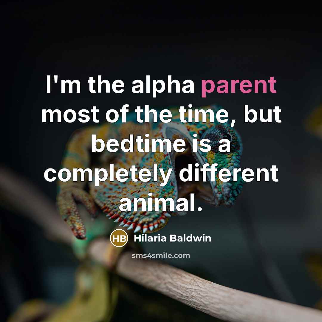 “I'm the alpha parent most of the time, but bedtime…” quote by Hilaria Baldwin