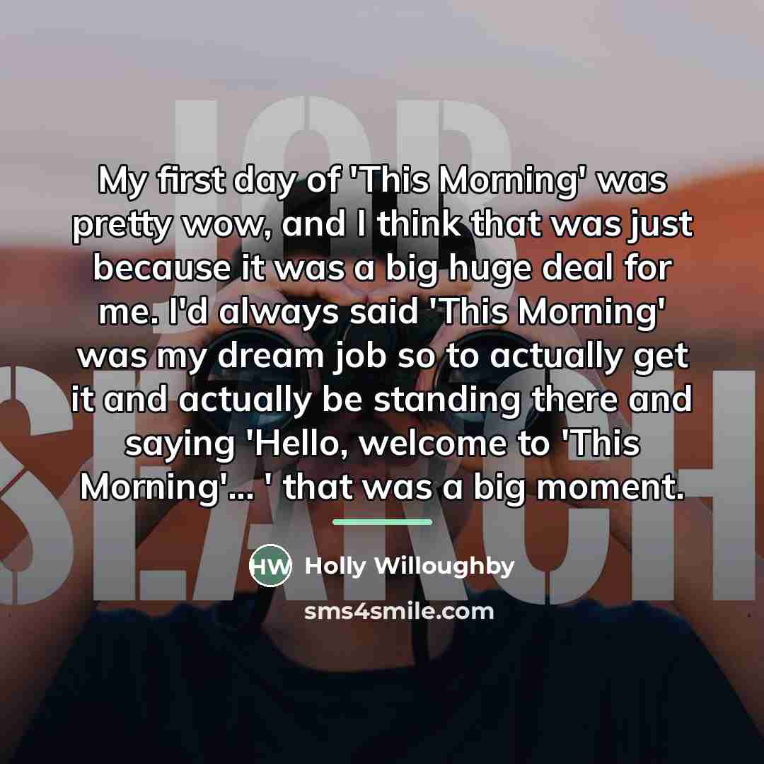 “My first day of 'This Morning' was pretty wow, and…” quote by Holly Willoughby