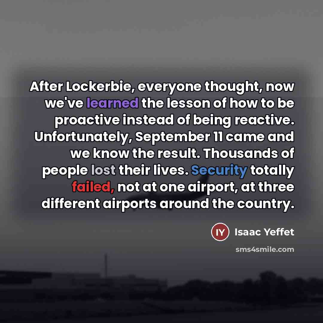 “After Lockerbie, everyone thought, now we've learned the lesson of…” quote by Isaac Yeffet