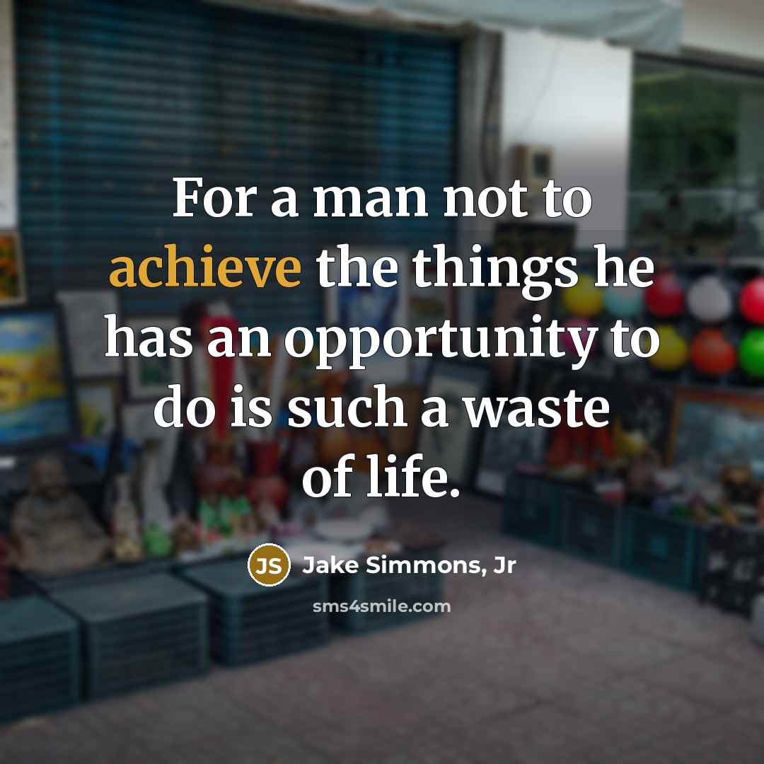 “For a man not to achieve the things he has…” quote by Jake Simmons, Jr