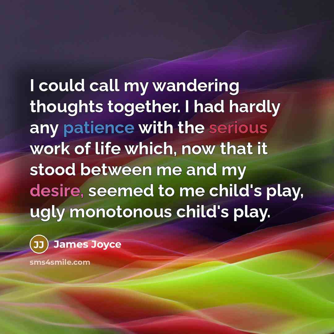 “I could call my wandering thoughts together. I had hardly…” quote by James Joyce
