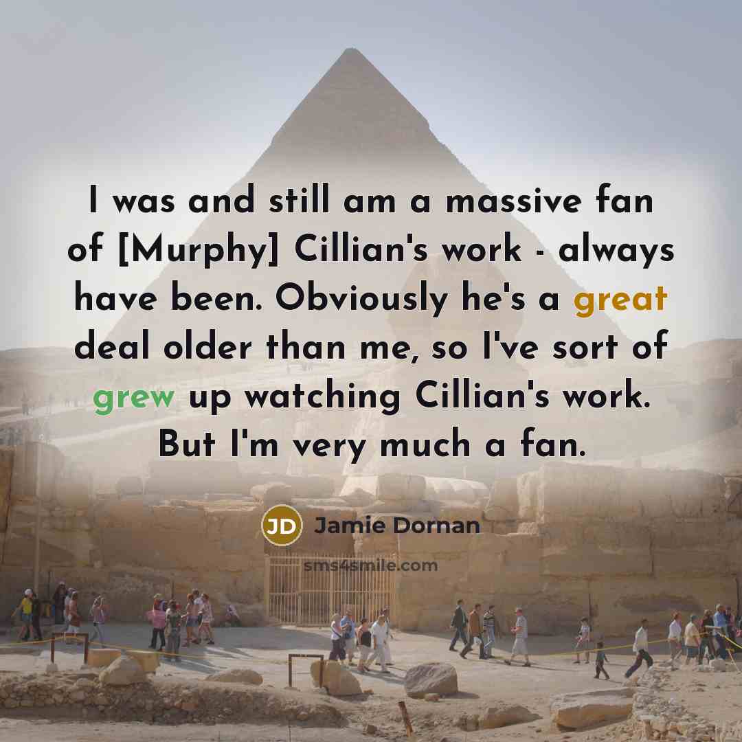 “I was and still am a massive fan of [Murphy]…” quote by Jamie Dornan
