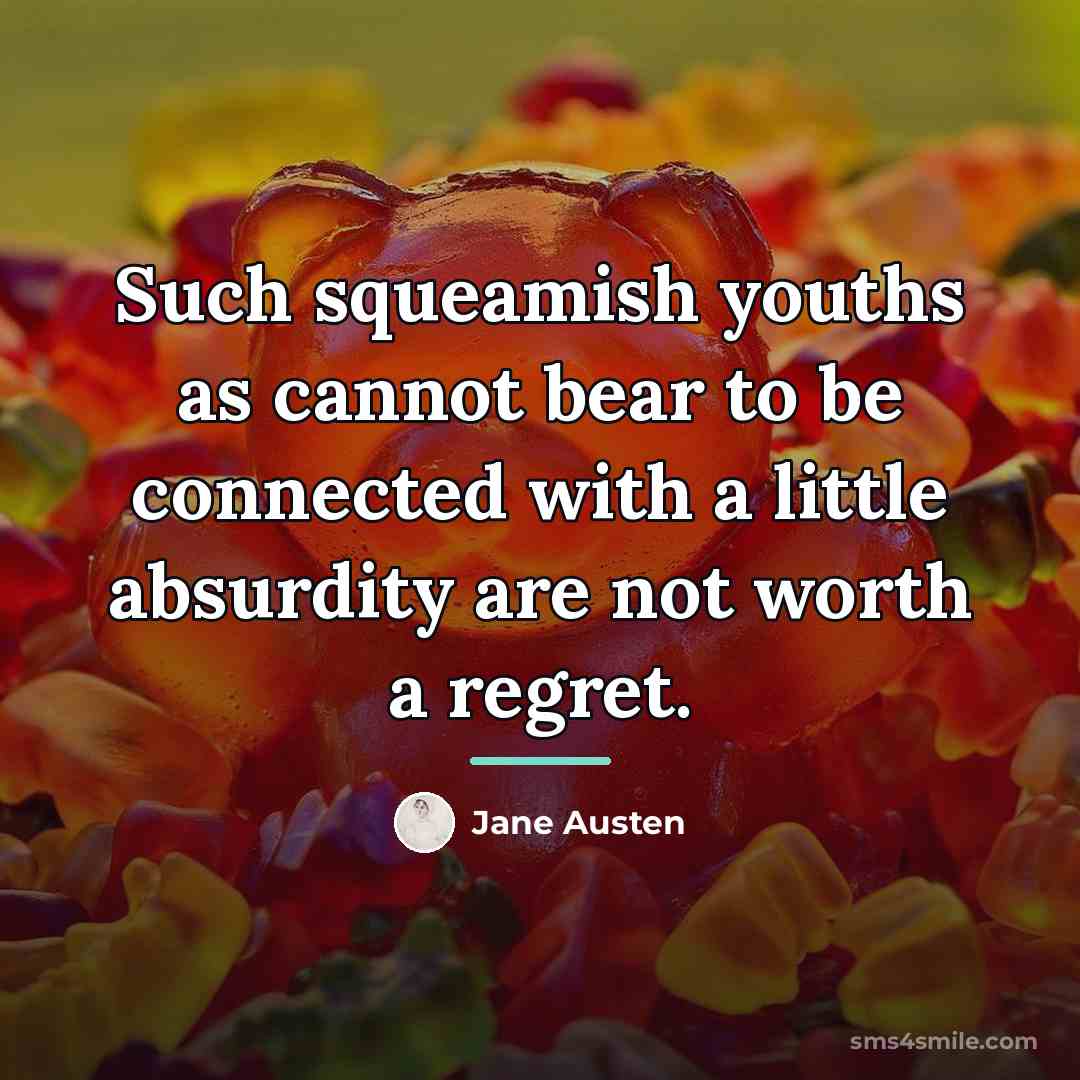 “Such squeamish youths as cannot bear to be connected with…” quote by Jane Austen