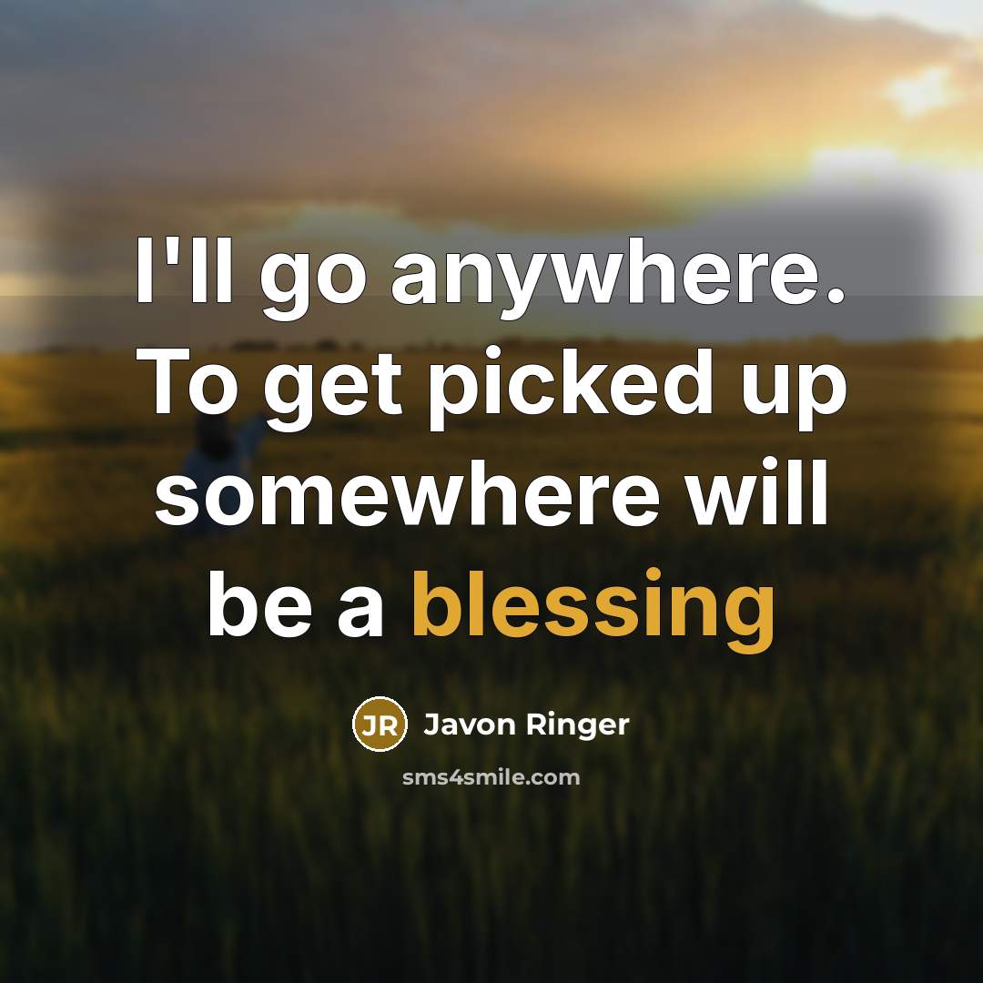 “I'll go anywhere. To get picked up somewhere will be…” quote by Javon Ringer