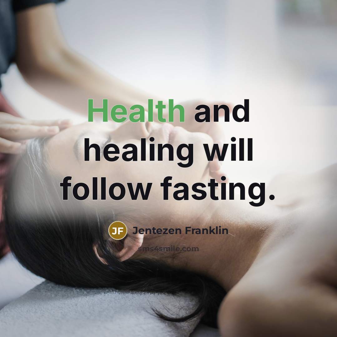 “Health and healing will follow fasting.…” quote by Jentezen Franklin
