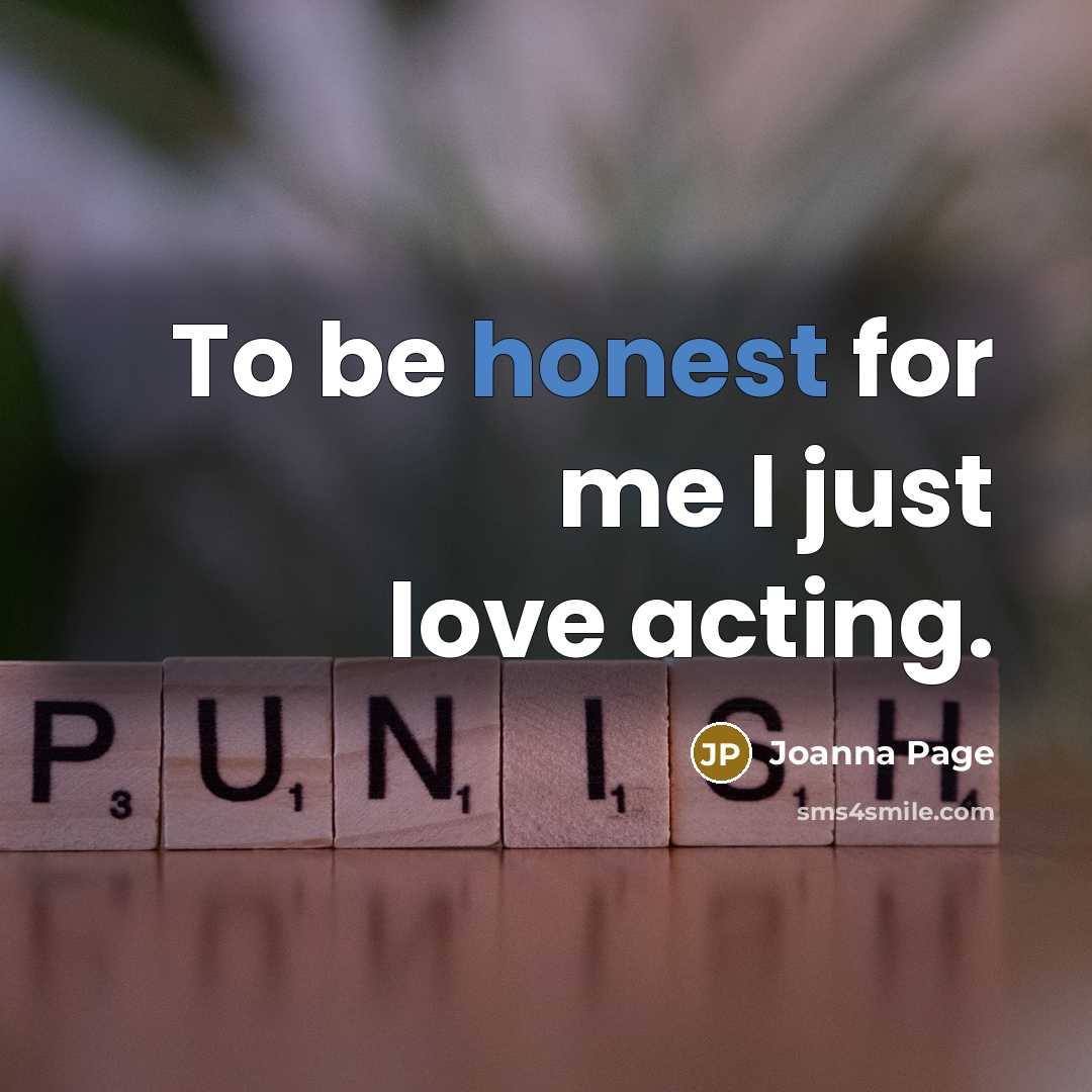 “To be honest for me I just love acting.…” quote by Joanna Page