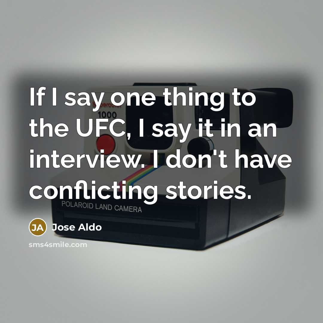 “If I say one thing to the UFC, I say…” quote by Jose Aldo